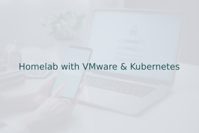 Homelab with VMware & Kubernetes